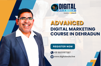 Advanced Digital Marketing Course in Dehradun
