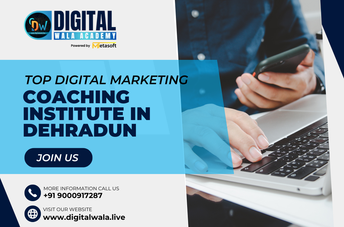 Top Digital Marketing Coaching Institute in Dehradun