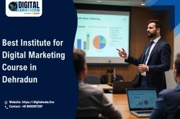 Best Institute for Digital Marketing Course in Dehradun