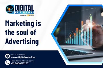Marketing is the soul of Advertising