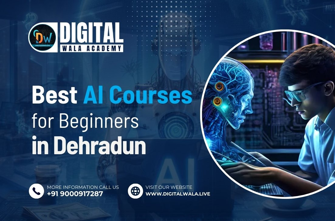 Best AI Courses for Beginners in Dehradun