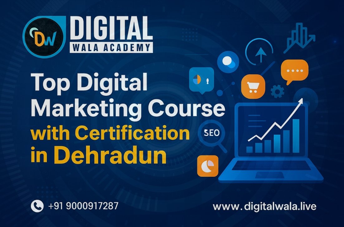 Top Digital Marketing Course with Certification in Dehradun