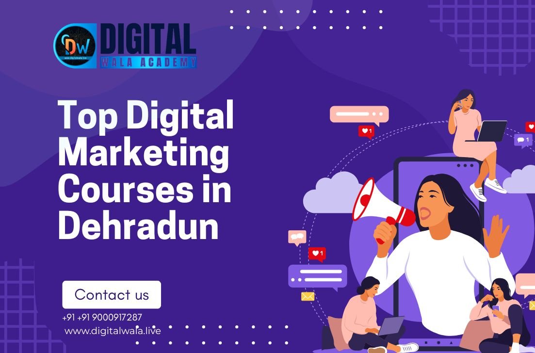 Top Digital Marketing Courses in Dehradun