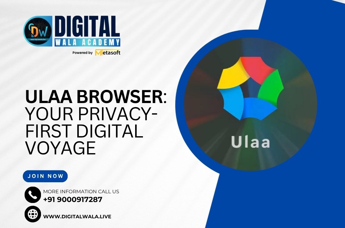Ulaa Browser Your Privacy-First Digital Voyage