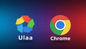 Ulaa Browser vs Google Chrome