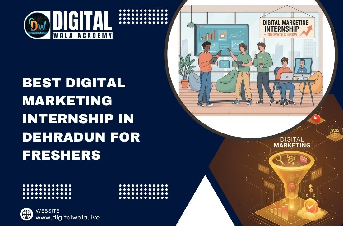 Best Digital Marketing Internship in Dehradun for Freshers