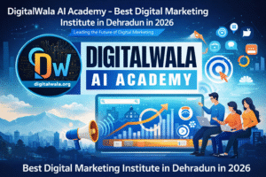 Best Digital Marketing Institute in Dehradun in 2026